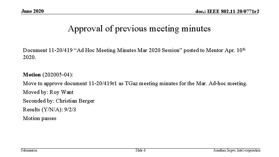 June 2020 doc. : IEEE 802. 11 -20/0771 r 2 Approval of previous meeting