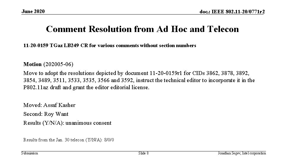 June 2020 doc. : IEEE 802. 11 -20/0771 r 2 Comment Resolution from Ad