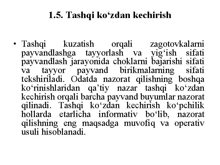 1. 5. Tashqi ko‘zdan kechirish • Tashqi kuzatish orqali zagotovkalarni payvandlashga tayyorlash va yig‘ish