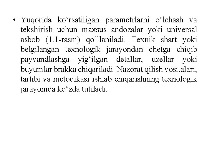  • Yuqorida ko‘rsatiligan parametrlarni o‘lchash va tekshirish uchun maxsus andozalar yoki universal asbob