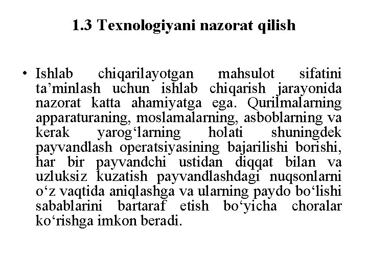 1. 3 Texnologiyani nazorat qilish • Ishlab chiqarilayotgan mahsulot sifatini ta’minlash uchun ishlab chiqarish