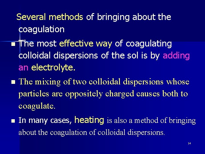 Several methods of bringing about the coagulation The most effective way of coagulating colloidal