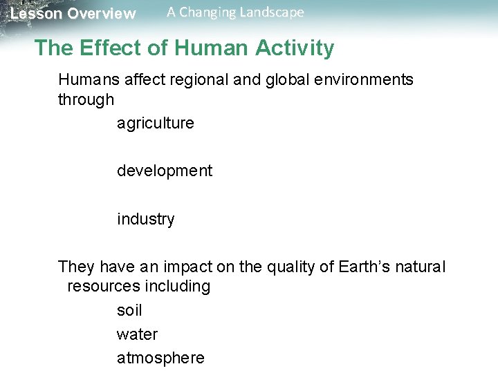 Lesson Overview A Changing Landscape The Effect of Human Activity Humans affect regional and