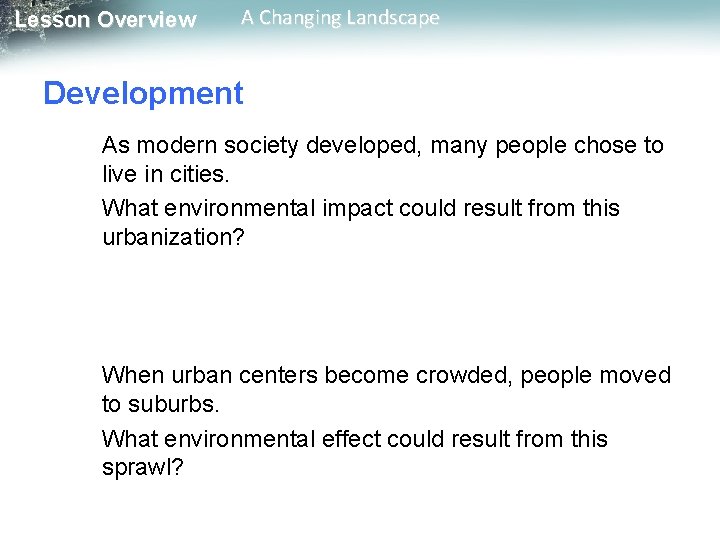 Lesson Overview A Changing Landscape Development As modern society developed, many people chose to
