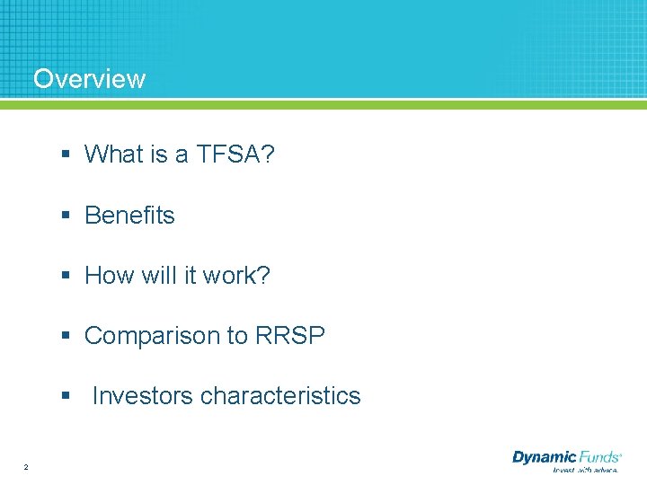 Overview § What is a TFSA? § Benefits § How will it work? §