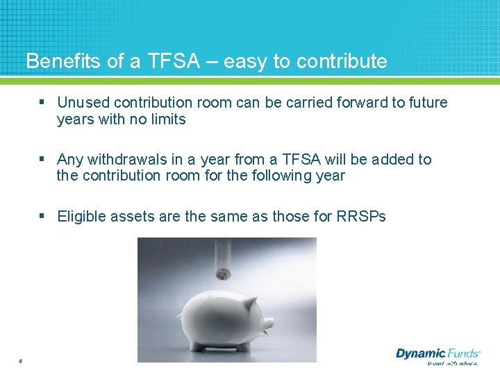 Benefits of a TFSA – easy to contribute § Unused contribution room can be