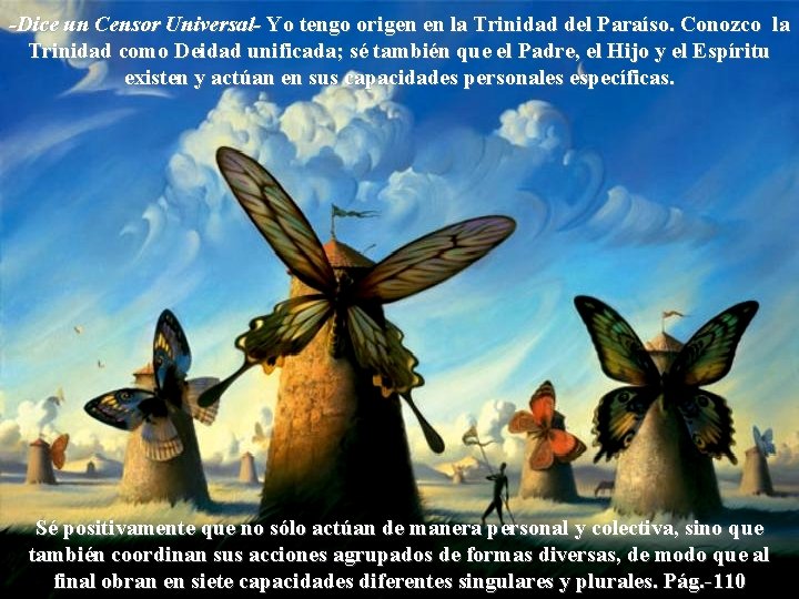 -Dice un Censor Universal- Yo tengo origen en la Trinidad del Paraíso. Conozco la -Dice un Censor Universal- Yo tengo origen en la Trinidad del Paraíso. Conozco la