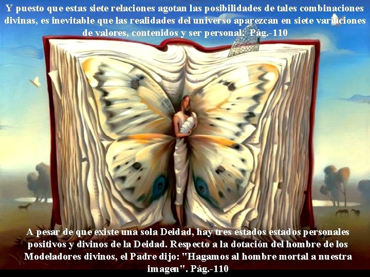 Y puesto que estas siete relaciones agotan las posibilidades de tales combinaciones divinas, es Y puesto que estas siete relaciones agotan las posibilidades de tales combinaciones divinas, es