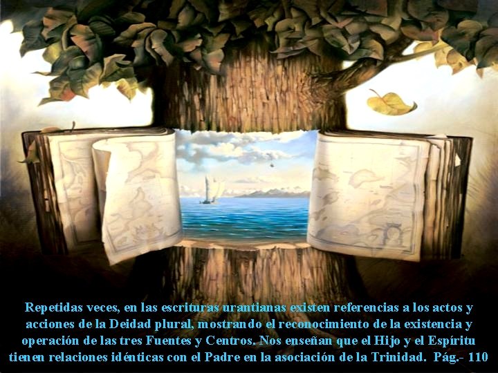Repetidas veces, en las escrituras urantianas existen referencias a los actos y acciones de Repetidas veces, en las escrituras urantianas existen referencias a los actos y acciones de