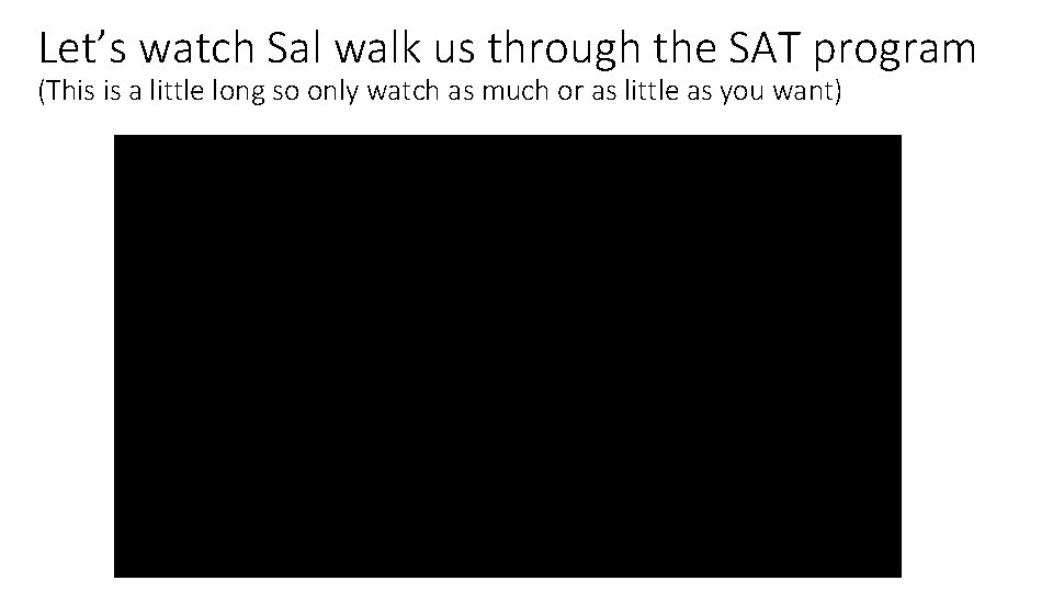 Let’s watch Sal walk us through the SAT program (This is a little long