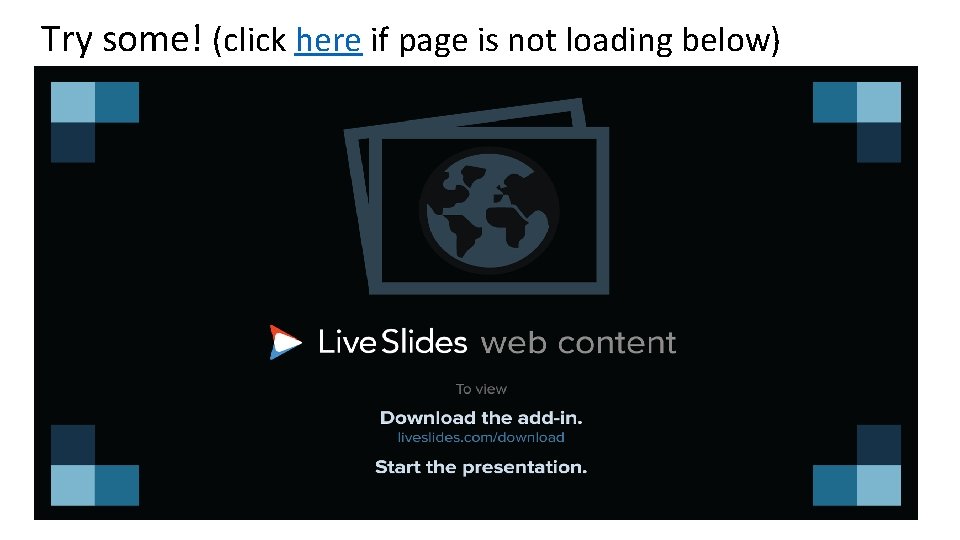 Try some! (click here if page is not loading below) 