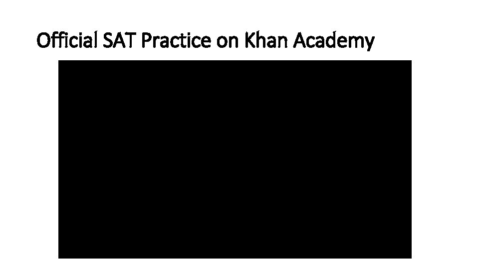 Official SAT Practice on Khan Academy 