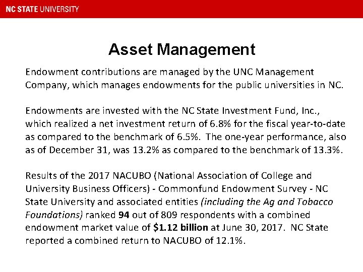 Asset Management Endowment contributions are managed by the UNC Management Company, which manages endowments