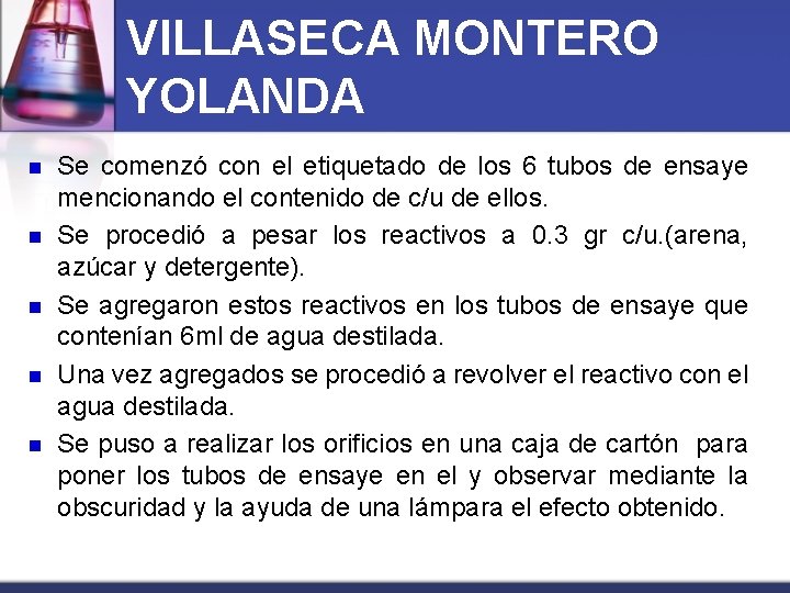 VILLASECA MONTERO YOLANDA n n n Se comenzó con el etiquetado de los 6