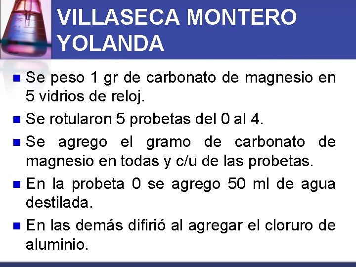 VILLASECA MONTERO YOLANDA Se peso 1 gr de carbonato de magnesio en 5 vidrios