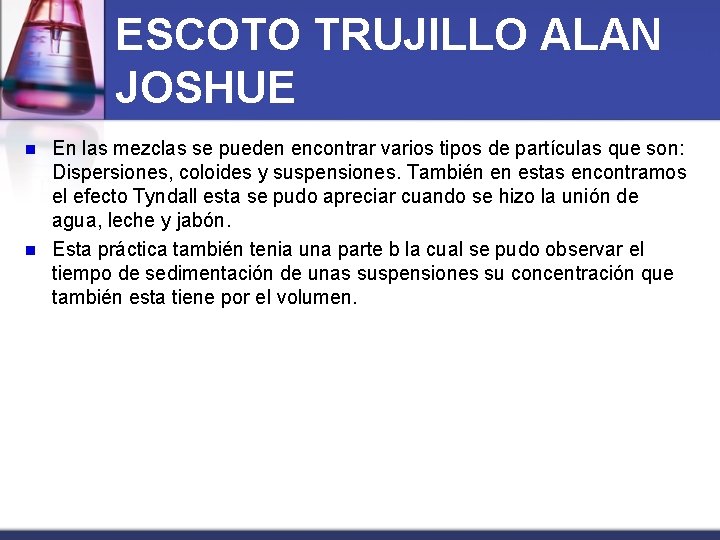 ESCOTO TRUJILLO ALAN JOSHUE n n En las mezclas se pueden encontrar varios tipos