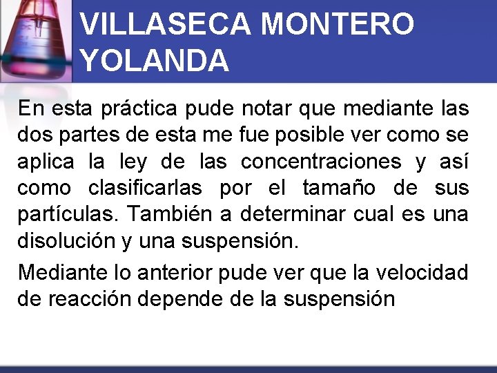 VILLASECA MONTERO YOLANDA En esta práctica pude notar que mediante las dos partes de