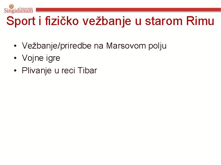 Sport i fizičko vežbanje u starom Rimu • Vežbanje/priredbe na Marsovom polju • Vojne