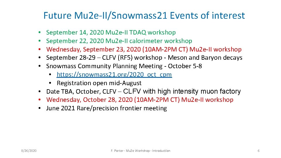 Future Mu 2 e-II/Snowmass 21 Events of interest September 14, 2020 Mu 2 e-II Future Mu 2 e-II/Snowmass 21 Events of interest September 14, 2020 Mu 2 e-II