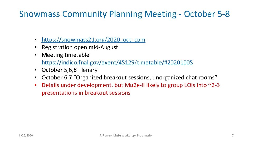 Snowmass Community Planning Meeting - October 5 -8 • https: //snowmass 21. org/2020_oct_cpm • Snowmass Community Planning Meeting - October 5 -8 • https: //snowmass 21. org/2020_oct_cpm •