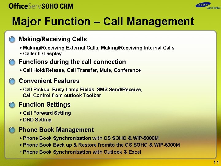 Major Function – Call Management Making/Receiving Calls • Making/Receiving External Calls, Making/Receiving Internal Calls