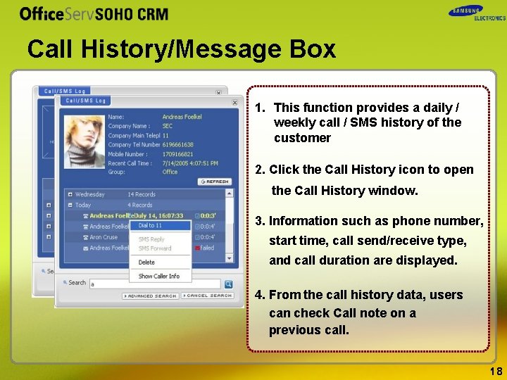 Call History/Message Box 1. This function provides a daily / weekly call / SMS