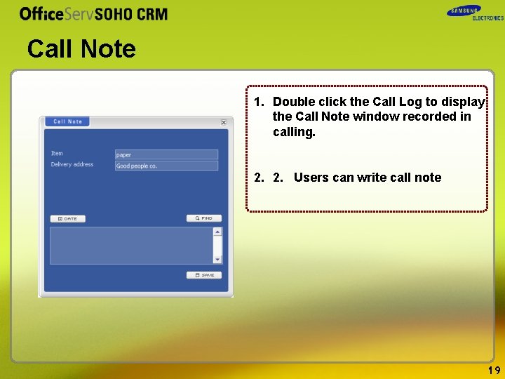 Call Note 1. Double click the Call Log to display the Call Note window