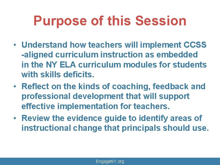 Purpose of this Session • Understand how teachers will implement CCSS -aligned curriculum instruction