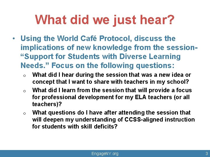 What did we just hear? • Using the World Café Protocol, discuss the implications