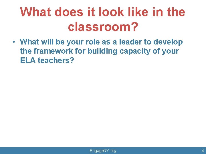 What does it look like in the classroom? • What will be your role