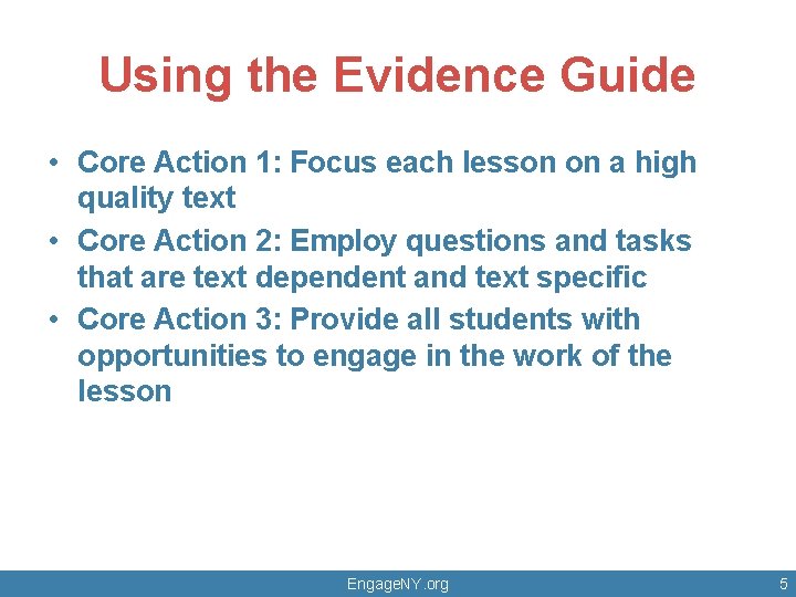 Using the Evidence Guide • Core Action 1: Focus each lesson on a high