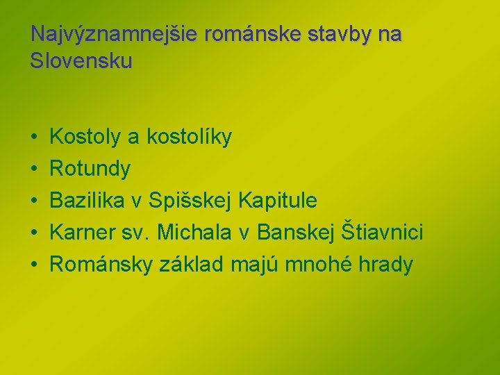 Najvýznamnejšie románske stavby na Slovensku • • • Kostoly a kostolíky Rotundy Bazilika v Najvýznamnejšie románske stavby na Slovensku • • • Kostoly a kostolíky Rotundy Bazilika v