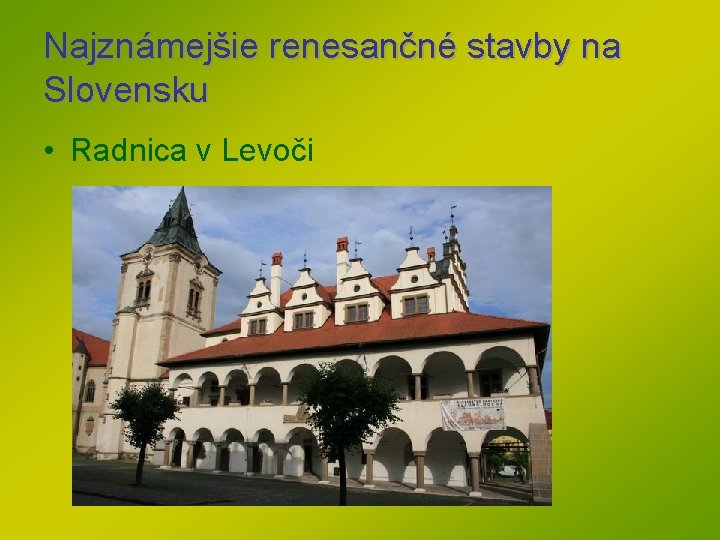 Najznámejšie renesančné stavby na Slovensku • Radnica v Levoči Najznámejšie renesančné stavby na Slovensku • Radnica v Levoči