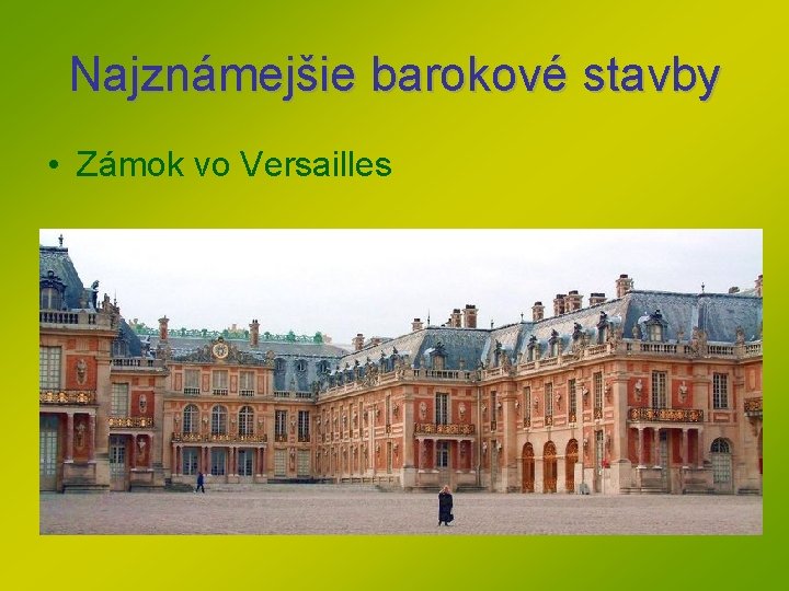 Najznámejšie barokové stavby • Zámok vo Versailles Najznámejšie barokové stavby • Zámok vo Versailles