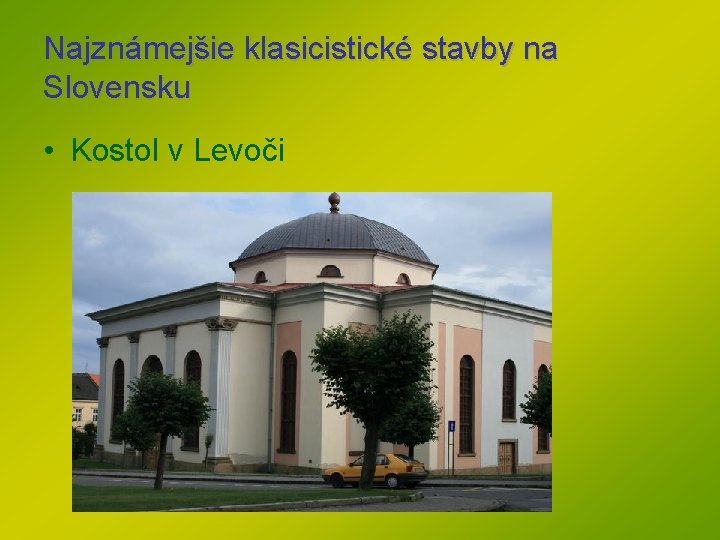 Najznámejšie klasicistické stavby na Slovensku • Kostol v Levoči Najznámejšie klasicistické stavby na Slovensku • Kostol v Levoči