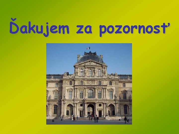 Ďakujem za pozornosť Ďakujem za pozornosť