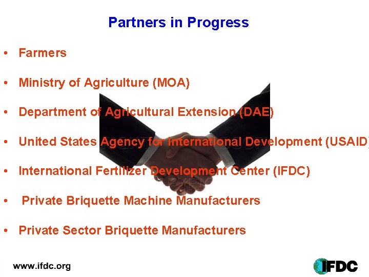 Partners in Progress • Farmers • Ministry of Agriculture (MOA) • Department of Agricultural
