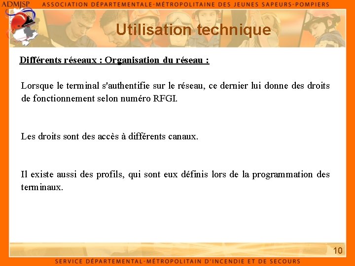 Utilisation technique Différents réseaux : Organisation du réseau : Lorsque le terminal s'authentifie sur