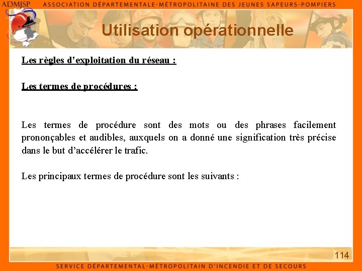 Utilisation opérationnelle Les règles d'exploitation du réseau : Les termes de procédures : Les