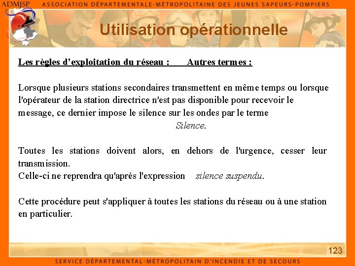 Utilisation opérationnelle Les règles d'exploitation du réseau : Autres termes : Lorsque plusieurs stations