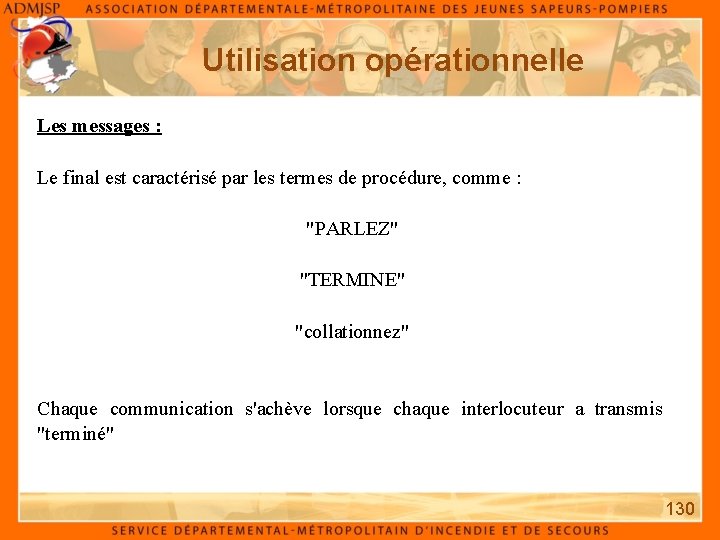 Utilisation opérationnelle Les messages : Le final est caractérisé par les termes de procédure,