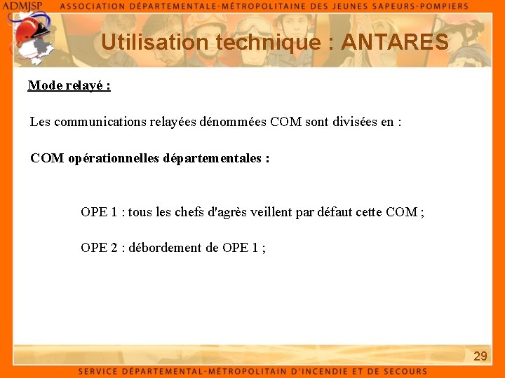 Utilisation technique : ANTARES Mode relayé : Les communications relayées dénommées COM sont divisées