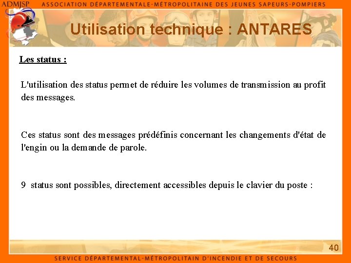 Utilisation technique : ANTARES Les status : L'utilisation des status permet de réduire les