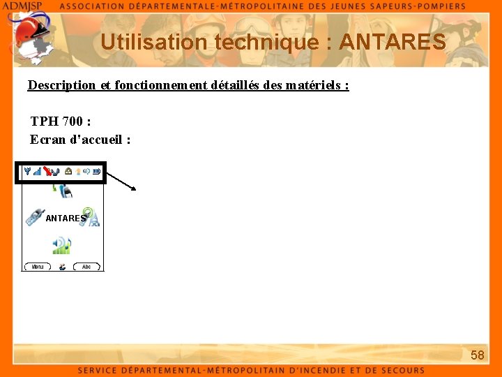 Utilisation technique : ANTARES Description et fonctionnement détaillés des matériels : TPH 700 :