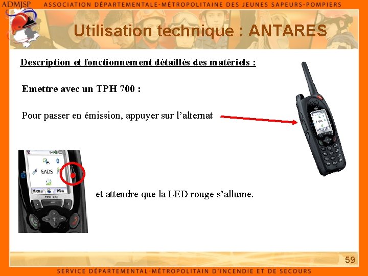 Utilisation technique : ANTARES Description et fonctionnement détaillés des matériels : Emettre avec un