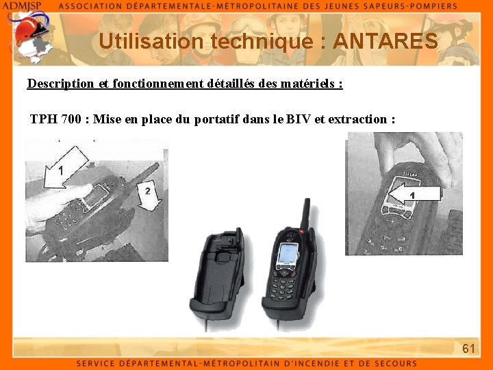 Utilisation technique : ANTARES Description et fonctionnement détaillés des matériels : TPH 700 :