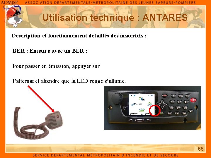 Utilisation technique : ANTARES Description et fonctionnement détaillés des matériels : BER : Emettre