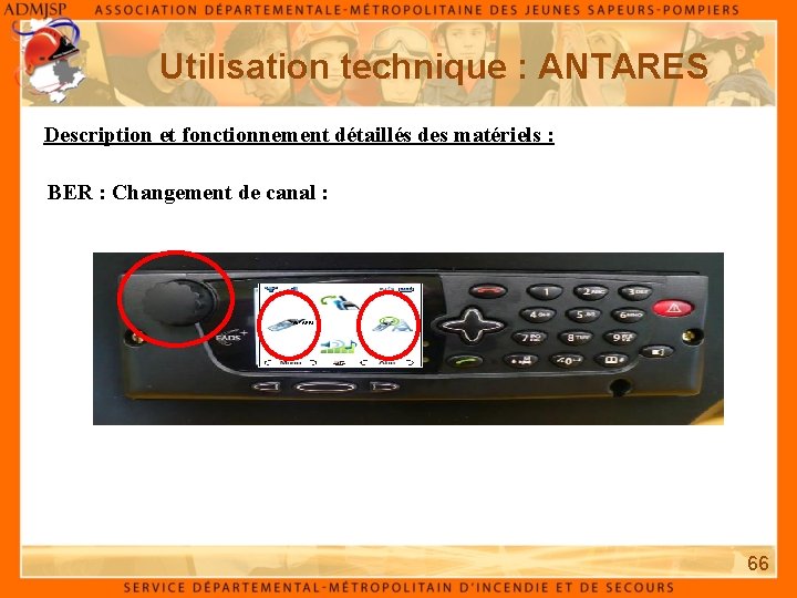 Utilisation technique : ANTARES Description et fonctionnement détaillés des matériels : BER : Changement