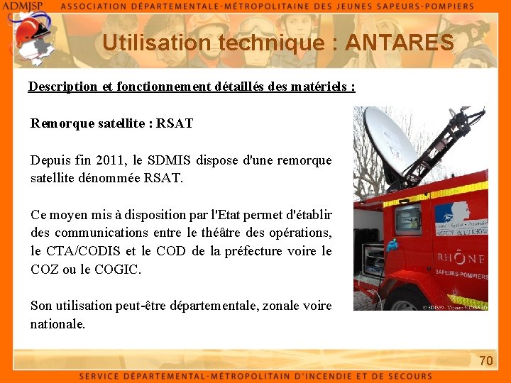 Utilisation technique : ANTARES Description et fonctionnement détaillés des matériels : Remorque satellite :