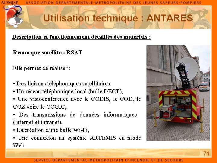 Utilisation technique : ANTARES Description et fonctionnement détaillés des matériels : Remorque satellite :